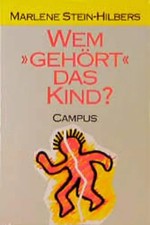 Wem »gehört« das Kind?: Neue Familienstrukturen und veränderte Eltern-Kind-Bezie