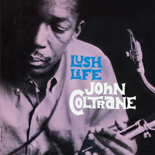 John coltrane lush life - lush,