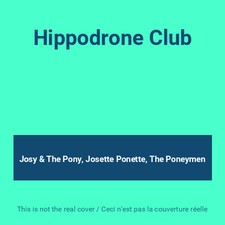 Hippodrone Club, Josy & The
