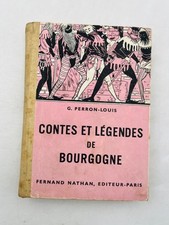 G. Perron-Louis – Contes et légendes de Bourgogne Fernand Nathan, Éditeur – Pari