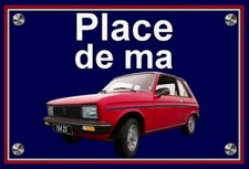plaque " PLACE DE MA PEUGEOT 104 ZS rouge phase 2  "  ( idée cadeau NOËL  )
