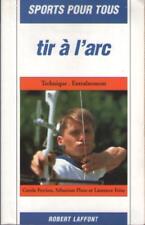 Livre : Le Tir à l’Arc Technique - Entraînement / Carole Ferriou Sébastien Flute