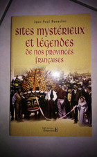 Sites mystérieux et légendes de nos provinces françaises Jean-Paul Ronecker