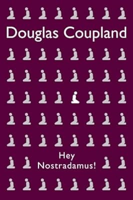 Hey nostradamus coupland - hey, nostradamus!,