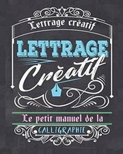 Lettrage créatif: Le petit manuel de la calligraphie ... | Livre | état très bon