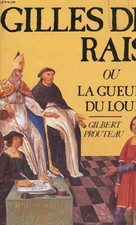 Gilles de rais ou la gueule du