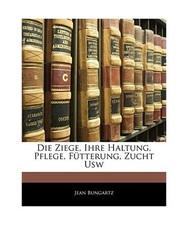 Die Ziege, Ihre Haltung