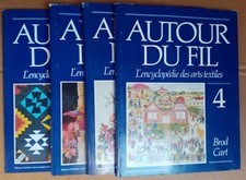 4 Volumes : Autour du Fil. L'Encyclopédie des Arts Textiles. 1, 2 3 et 4