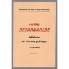 : Pierre Dezarnaulds. Médecin et homme politique (1879-1975)