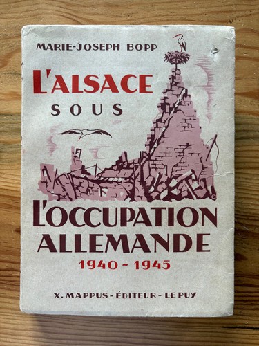 Alsace sous occupation - l'alsace, l'occupation
