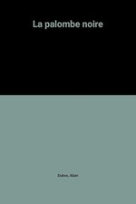 La palombe noire - Dubos