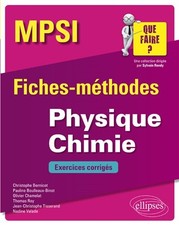 Physique Chimie MPSI - Fiches-methodes et exercices corriges, Christophe Bernico
