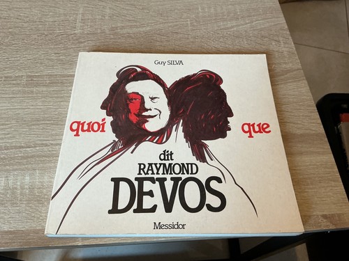 Quoi que dit raymond devos - que,