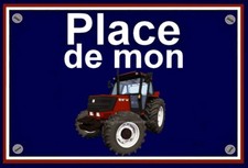 plaque " PLACE DE MON TRACTEUR