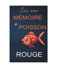 J'ai une mémoire de poisson