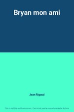 Bryan mon ami, Jean Rigaud