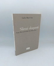 "SILENCES ELOQUENTI Borges, Mies van der Rohe, Ozu, Rothko, Oteiza" C.Martí Arìs