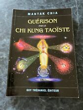 GUERISON PAR LE CHI KUNG TAOISTE - Mantak CHIA