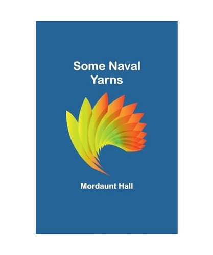 Some naval yarns hall - naval,