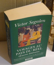 Victor Segalen VOYAGES au pays du réel Oeuvres Littéraires  COMPLEXE 1995