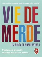 Vie de Merde : les inédits du monde entier tome 1 - Guedj, Didier