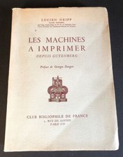Les machines à imprimer depuis Gutenberg - Lucien Neipp - Club bibliophile Franc
