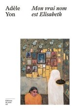 Mon vrai nom est Elisabeth de Yon, Adèle | Livre | état bon