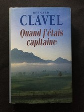 LIVRE BERNARD CLAVEL QUAND J'ETAIS CAPITAINE CLUB FRANCE LOISIRS 1990 ROMAN