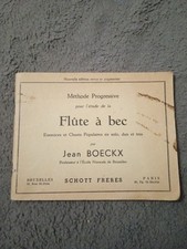 MÉTHODE PROGRESSIVE POUR L'ETUDE DE LA FLÛTE A BEC  J. BOECKX / 1957 Livre