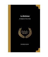 La Bohème: An Opera in Four