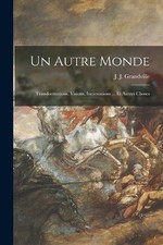 J J Grandville Un autre monde