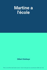 Martine a l'école, Gilbert Delahaye