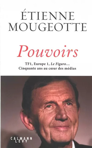Pouvoirs etienne mougeotte - pouvoirs,,