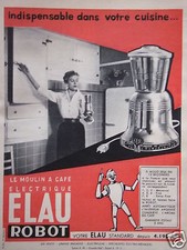 PUBLICITÉ DE PRESSE 1956 ELAU ROBOT LE MOULIN A CAFÉ ELECTRIQUE - ADVERTISING