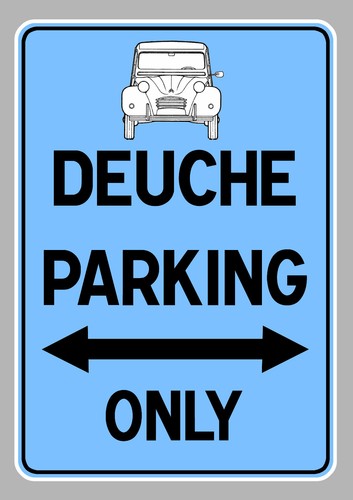 Deuche parking only 2cv - deuche, 12x8cm
