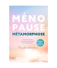 Ménopause métamorphose: "Il