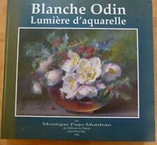 BLANCHE ODIN LUMIERE D'AQUARELLE M. PUJO-MONFRAN  ART PEINTURE 