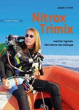 Nitrox-Trimix: Matériel, logiciels, fabrication des mélanges Vettier, Jacques; B