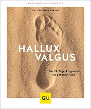 Hallux valgus: Das 28-Tage-Programm für gesunde Füße (GU Ratgeber Gesundheit), C