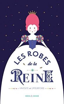 Les robes reine - , de