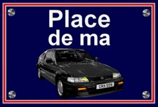 plaque " PLACE DE MA HONDA CRX