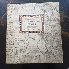 CROISIERE NOIRE expedition CITROEN AFRIQUE 1927 signés HAARDT & AUDOUIN DUBREUIL