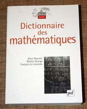 Bouvier George Lelionnais  Dictionnaire des mathématiques  PUF 2009 3e édtion