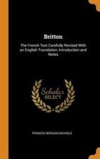Britton: The French Text Carefully Revised with an English Translation,: New