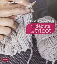 Je débute au tricot : 10
