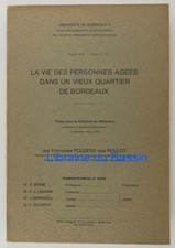 La vie des personnes âgées dans un vieux quartier de Bordeaux Poudenx 1975