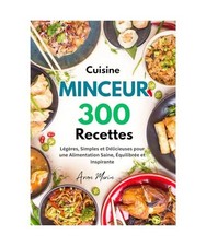 Cuisine Minceur : 300 Recettes