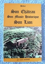Livre BELFORT Son Château Son Musée Historique Son Lion André Monnier Besançon 