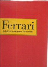 Ferrari la fabuleuse histoire