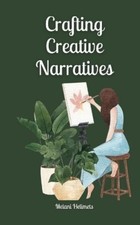 Melani Helimets Crafting Creative Narratives (Poche)